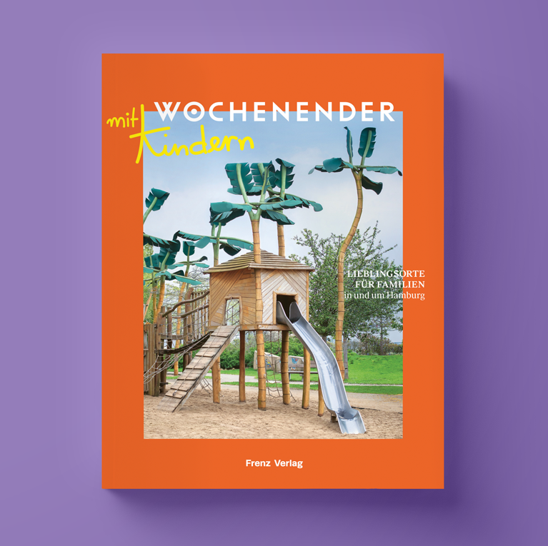 Lieblingsorte für Familien in und um Hamburg - Wochenender - Frenz Verlag